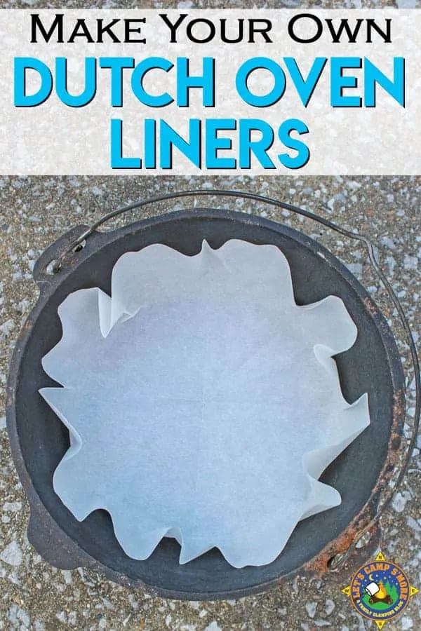 Make Your Own Dutch Oven Liners - Do you cook with a dutch oven when you camp? Clean up is easy when you use dutch oven liners. This tutorial shows how simple it is to make your own