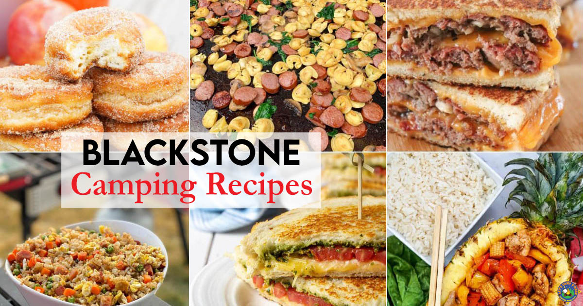 The 51 TOP Blackstone Recipes to Make while Camping